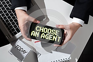 Writing displaying text Choose An AgentChoose someone who chooses decisions on behalf of you. Business idea Choose