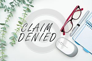 Writing displaying text Claim Denied. Concept meaning Requested reimbursement payment for bill has been refused Flashy