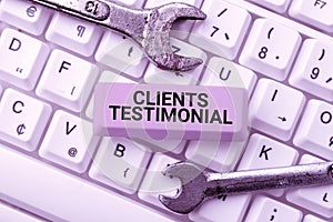 Writing displaying text Clients Testimonial. Conceptual photo Formal Statement Testifying Candid Endorsement by Others