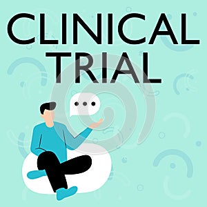 Writing displaying text Clinical Trial. Internet Concept evaluate the effectiveness and safety of medications