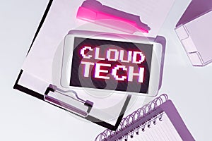 Writing displaying text Cloud Tech. Concept meaning storing and accessing data and programs over the Internet