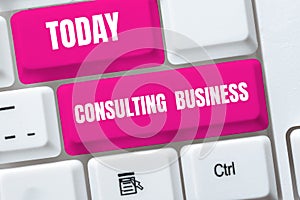 Writing displaying text Consulting Business. Business concept Consultancy Firm Experts give Professional Advice