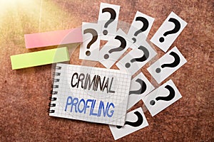 Writing displaying text Criminal Profiling. Concept meaning Develop profiles for criminals who not yet apprehended