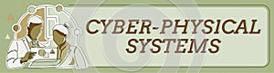 Hand writing sign Cyber Physical Systems. Business showcase Mechanism controlled by computerbased algorithms Woman photo
