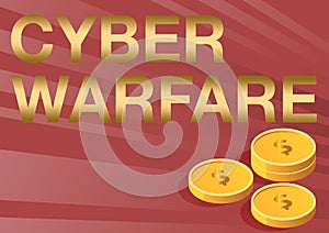 Writing displaying text Cyber Warfare. Business concept Virtual War Hackers System Attacks Digital Thief Stalker Coins