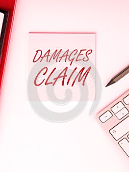 Conceptual display Damages Claim. Concept meaning Demand Compensation Litigate Insurance File Suit photo