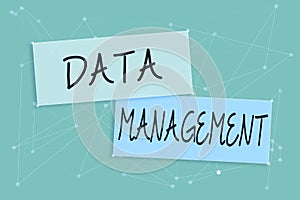 Sign displaying Data ManagementThe practice of organizing and maintaining data processes. Business concept The practice
