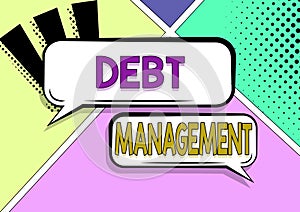 Writing displaying text Debt ManagementThe formal agreement between a debtor and a creditor. Business concept The formal