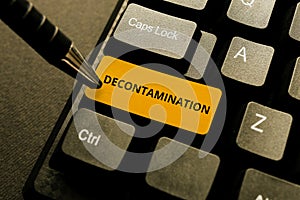 Writing displaying text Decontamination. Business approach neutralizing every presence of hazardous substances Typing photo