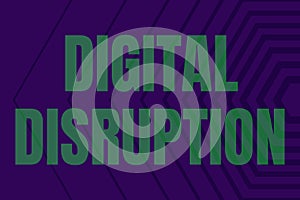 Writing displaying text Digital Disruption. Business idea occur when technologies affect value proposition of goods Line photo
