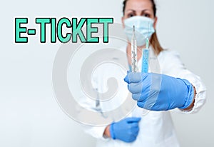 Writing displaying text E Ticket. Business idea Digital ticket that is as valid as a paper ticket or its equivalent