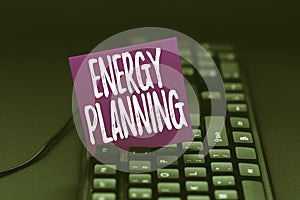 Writing displaying text Energy Planning. Conceptual photo making of a strategy and plan for the consumption of energy