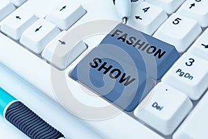 Writing displaying text Fashion Show. Business approach exibition that involves styles of clothing and appearance