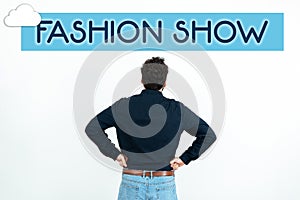 Writing displaying text Fashion Show. Business overview exibition that involves styles of clothing and appearance