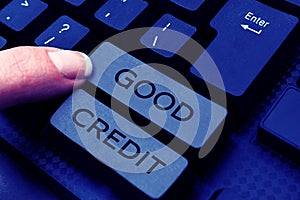 Writing displaying text Good Credit. Business concept borrower has a relatively high credit score and safe credit risk