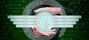 Writing displaying text Good Credit. Business concept borrower has a relatively high credit score and safe credit risk