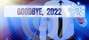 Text sign showing Goodbye 2022. Word for New Year Eve Milestone Last Month Celebration Transition photo