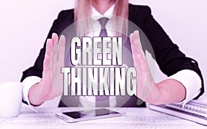 Writing displaying text Green Thinking. Business approach Taking ction to make environmental responsibility a reality