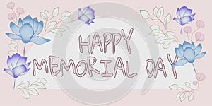 Writing displaying text Happy Memorial DayHonoring Remembering those who died in military service. Word Written on photo