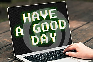 Writing displaying text Have A Good Day. Business overview Nice gesture positive wishes Greeting Enjoy Be happy