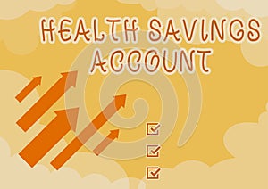 Writing displaying text Health Savings Account. Business approach users with High Deductible Health Insurance Policy