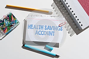 Writing displaying text Health Savings Account. Business concept users with High Deductible Health Insurance Policy