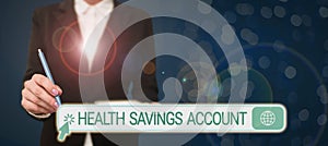 Writing displaying text Health Savings Account. Business idea users with High Deductible Health Insurance Policy