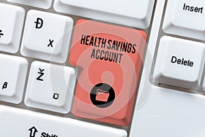 Writing displaying text Health Savings Account. Business showcase users with High Deductible Health Insurance Policy