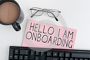 Writing displaying text Hello I Am Onboarding. Business overview Action Process of integrating a new employee into an