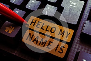 Writing displaying text Hello My Name Is. Business approach introducing yourself to new people workers as Presentation