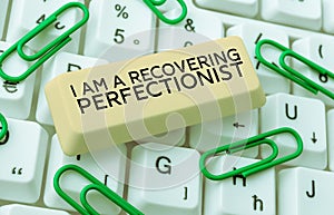 Writing displaying text I Am A Recovering Perfectionist. Word Written on Obsessive compulsive disorder recovery