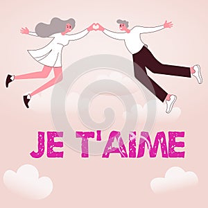 Writing displaying text JE TAIME. Business concept French word expressing love meaning I love you Couple holding hands