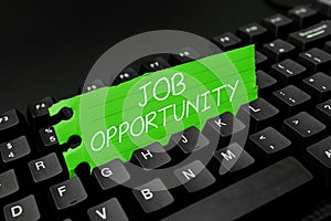 Writing displaying text Job Opportunity. Business approach an opportunity of employment or the chance to get a job