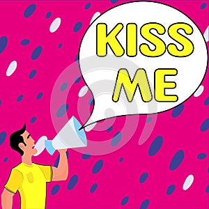 Writing displaying text Kiss Me. Business approach informally request to touch my lips with your lips or press against