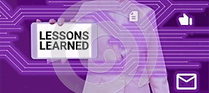 Writing displaying text Lessons Learned. Business idea Promote share and use knowledge derived from experience