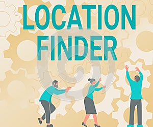 Writing displaying text Location Finder. Business idea A service featured to find the address of a selected place