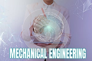 Writing displaying text Mechanical Engineering. Concept meaning deals with Design Manufacture Use of Machines Woman In