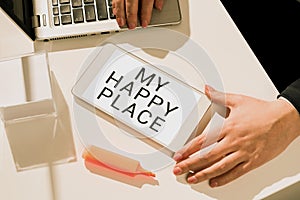 Writing displaying text My Happy Place. Business overview Space where you feel comfortable happy relaxed inspired Lady