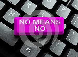 Writing displaying text No Means No. Word for Stop abuse gender violence Negative response Sexual harassment