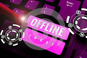 Writing displaying text Offline. Business idea Not having directly connected to a computer or external network