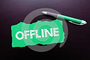 Writing displaying text Offline. Business idea Not having directly connected to a computer or external network
