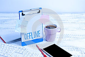 Writing displaying text Offline. Concept meaning Not having directly connected to a computer or external network Typing