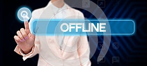Writing displaying text Offline. Internet Concept Not having directly connected to a computer or external network