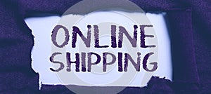 Writing displaying text Online Shipping. Business idea the act or manner of delivering something through the net