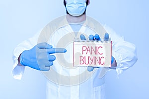 Writing displaying text Panic Buying. Business overview buying large quantities due to sudden fear of coming shortage
