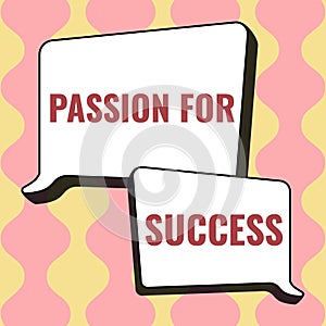 Writing displaying text Passion For Success. Business overview Enthusiasm Zeal Drive Motivation Spirit Ethics