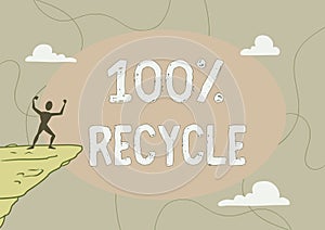 Writing displaying text 100 Percent Recycle. Business idea contains 100 percent postconsumer recovered material Athletic photo