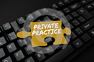 Writing displaying text Private Practice. Business concept work of professional practitioner such as examining or lawyer