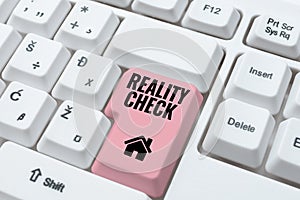 Writing displaying text Reality Check. Business approach one is reminded of the state of things in the real world Typing