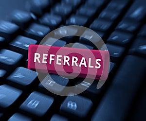 Writing displaying text Referrals. Internet Concept Act of referring someone or something for consultation review